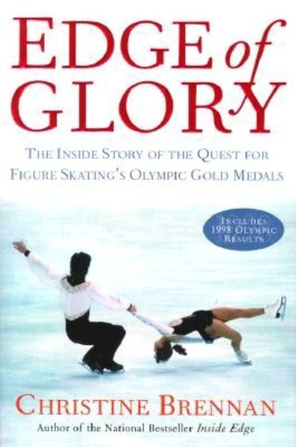 Item #545251 Edge of Glory: The Inside Story of the Quest for Figure Skating's Olympic Gold...