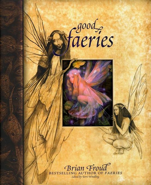 Item #615630 Good Faeries/Bad Faeries. Brian Froud