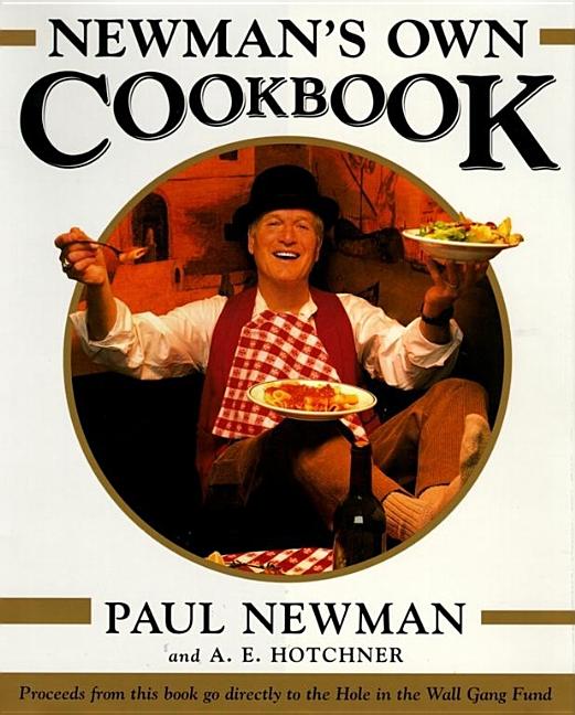 Item #614449 Newman's Own Cookbook. Paul Newman