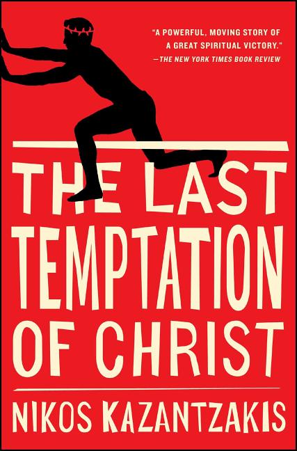 The Last Temptation of Christ. Nikos Kazantzakis.