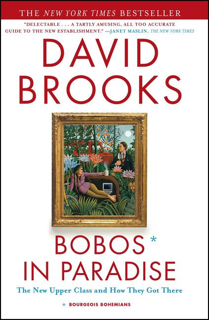 Item #571947 Bobos In Paradise: The New Upper Class and How They Got There. David Brooks
