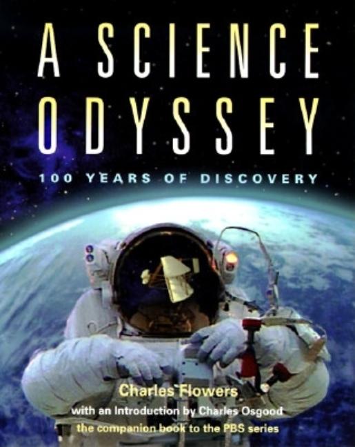 Item #556849 A Science Odyssey: 100 Years of Discovery (The Companion Book to the PBS Series)....