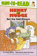 Item #607836 Henry and Mudge Get the Cold Shivers. Cynthia Rylant