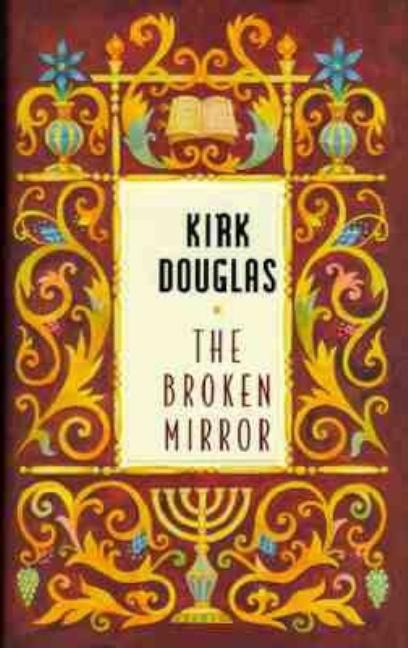 Item #487828 The Broken Mirror. Kirk Douglas