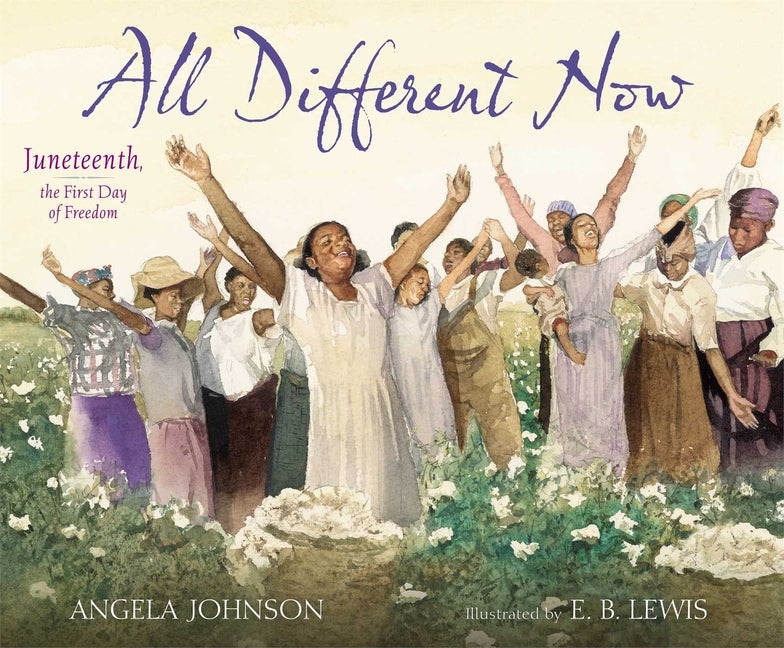 Item #219836 All Different Now: Juneteenth, the First Day of Freedom. Angela Johnson