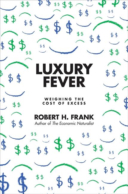 Item #512292 Luxury Fever. Robert H. Frank