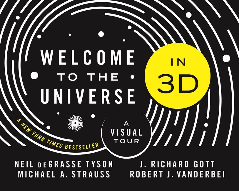 Item #555356 Welcome to the Universe in 3D: A Visual Tour. Neil deGrasse Tyson, Robert J.,...