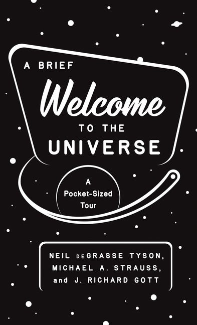 Item #547604 A Brief Welcome to the Universe: A Pocket-Sized Tour. Neil deGrasse Tyson, J....