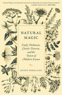 Natural Magic: Emily Dickinson, Charles Darwin, and the Dawn of