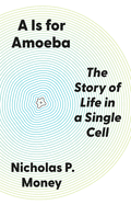 A is for Amoeba: The Story of Life in a