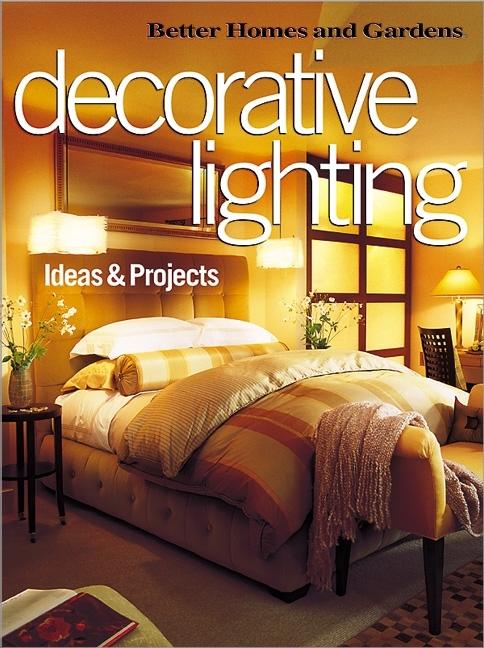 Item #221378 Decorative Lighting Ideas & Projects (Better Homes & Gardens). Better Homes and...