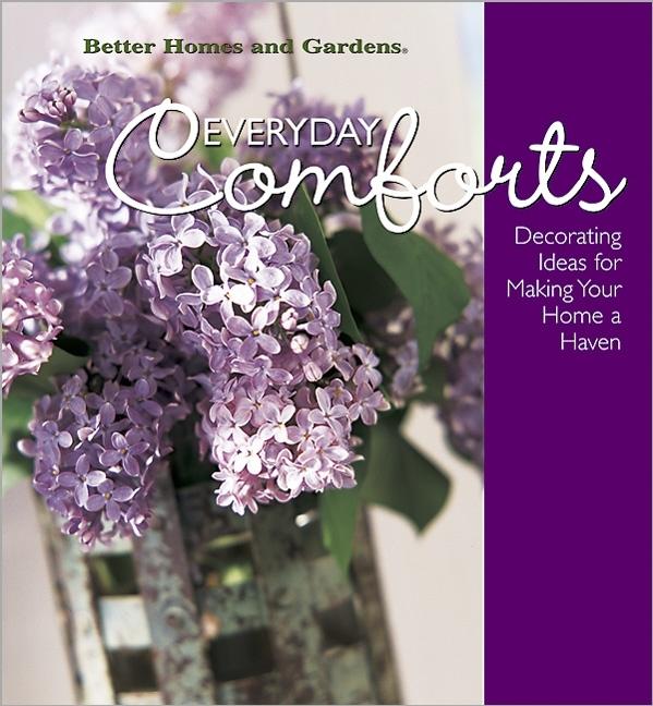 Item #543773 Everyday Comforts: Decorating Ideas for Making Your Home a Haven (Better Homes &...