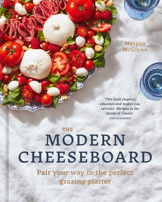 Item #558966 The Modern Cheeseboard: Pair your way to the perfect grazing platter. Morgan McGlynn