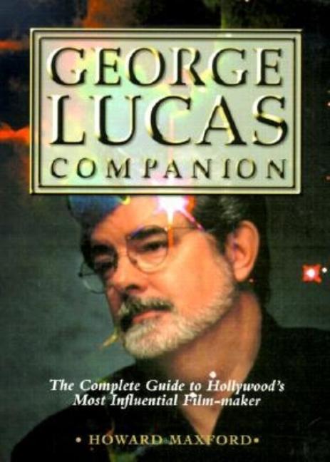 Item #222890 George Lucas Companion. Howard Maxford