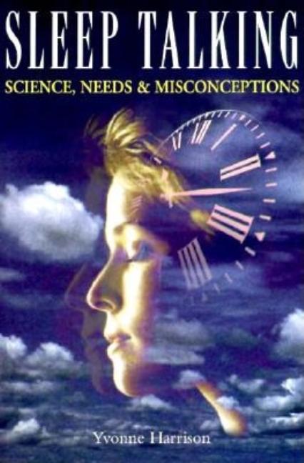 Item #548250 Sleep Talking: Science, Needs & Misconceptions. Yvonne Harrison