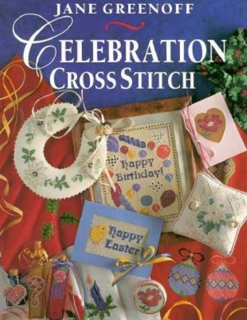 Item #521778 Celebration Cross Stitch. Jane Greenoff