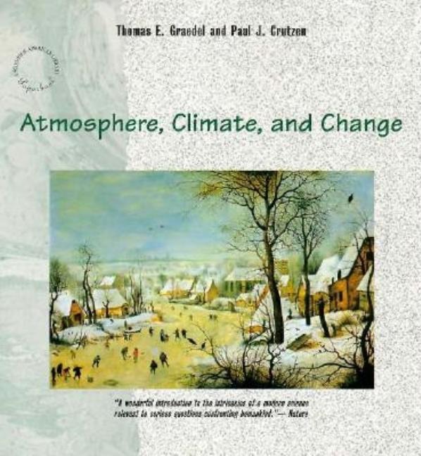 Item #483688 Atmosphere, Climate, and Change (Scientific American Library). Thomas E. Graedel,...