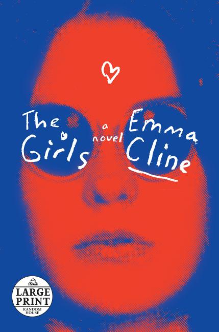 Item #569757 The Girls: A Novel (Random House LARGE PRINT). Emma Cline