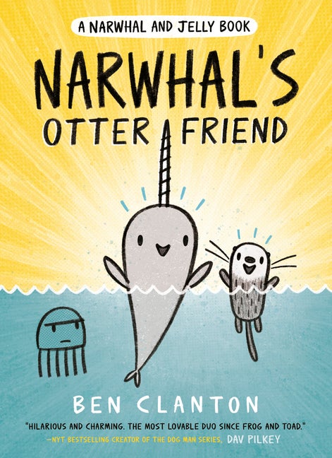 Item #537664 Narwhal's Otter Friend (A Narwhal and Jelly Book #4). Ben Clanton