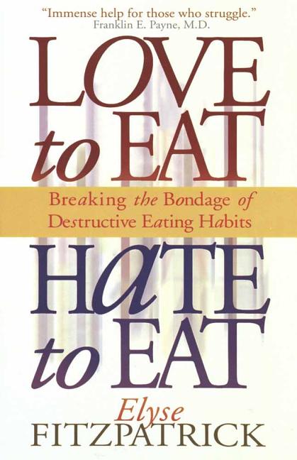 Item #225314 Love to Eat, Hate to Eat. Elyse Fitzpatrick