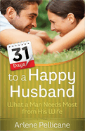 Item #615791 31 Days to a Happy Husband. Arlene Pellicane