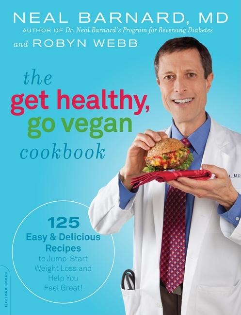 Item #546410 The Get Healthy, Go Vegan Cookbook: 125 Easy and Delicious Recipes to Jump-Start...
