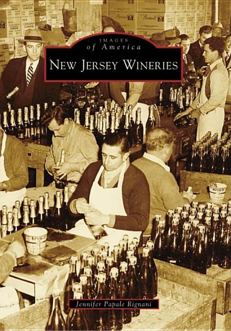 Item #539887 New Jersey Wineries (Images of America). Jennifer Papale Rignani