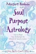Item #615458 Soul Purpose Astrology: How to Read Your Birth Chart for Growth &...