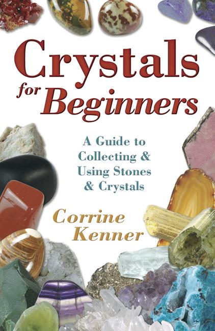 Item #226496 Crystals for Beginners: A Guide to Collecting & Using Stones & Crystals (For...
