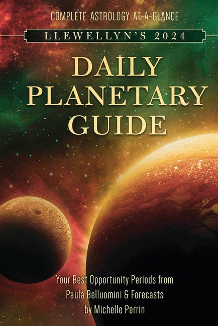 Item #568319 Llewellyn's 2024 Daily Planetary Guide: Complete Astrology At-A-Glance (Llewellyn's...