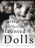 Item #598333 Cursed Collection of Haunted Dolls: From Real Life to Literature and Movies. Fiona...