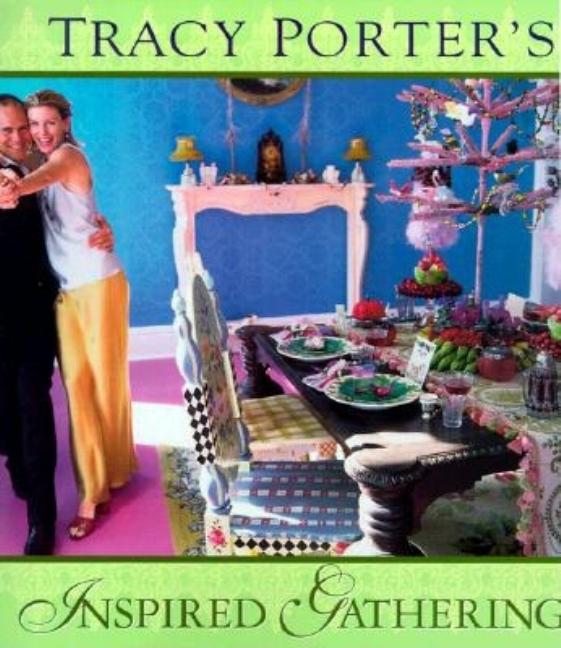 Item #227103 Tracy Porter's Inspired Gatherings. Tracy Porter