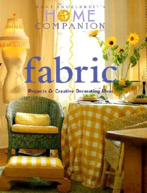 Item #478179 Fabric Projects And Creative Decorating Ideas. Mary Engelbreit, Barbara Elliott,...