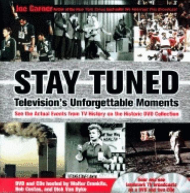 Item #573845 Stay Tuned: Television's Unforgettable Moments. Joe Garner