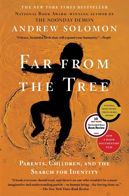 Item #572317 Far From the Tree: Parents, Children and the Search for Identity. Andrew Solomon