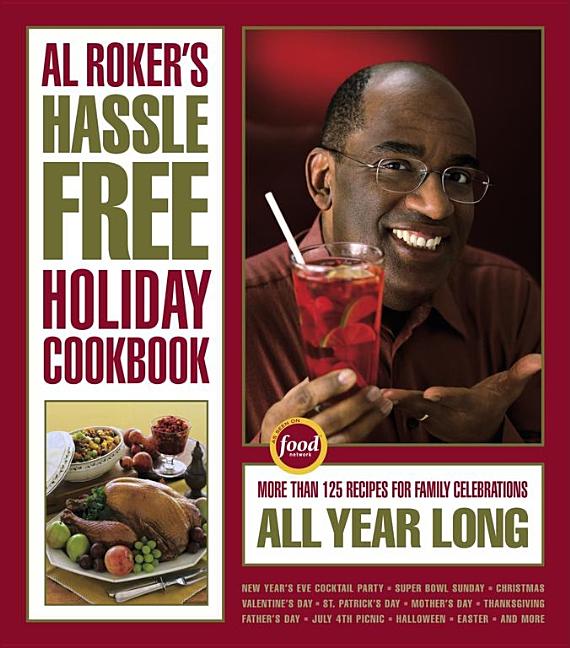 Item #229367 Al Roker's Hassle-Free Holiday Cookbook: More Than 125 Recipes for Family...
