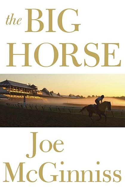 Item #230026 The Big Horse. Joe McGinniss
