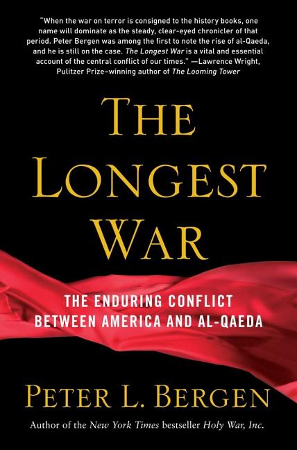 Item #543204 The Longest War: The Enduring Conflict between America and Al-Qaeda. Peter L. Bergen