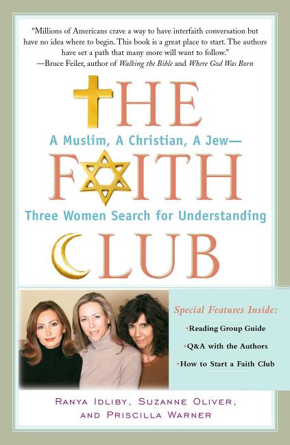 Item #613947 The Faith Club: A Muslim, A Christian, A Jew-- Three Women Search for Understanding...