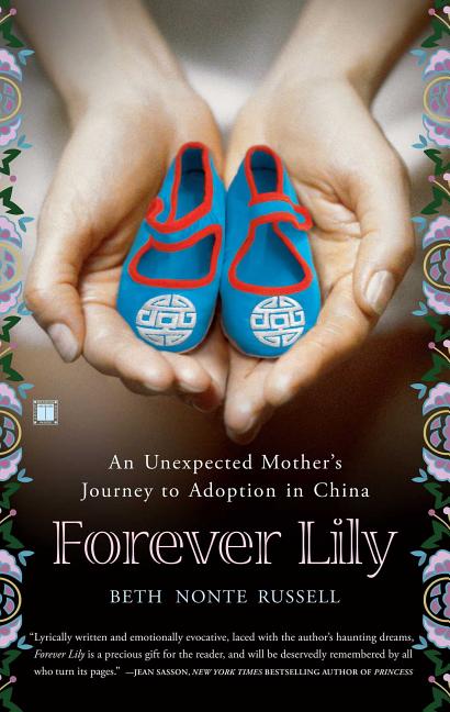 Item #231884 Forever Lily: An Unexpected Mother's Journey to Adoption in China. Beth Nonte Russell