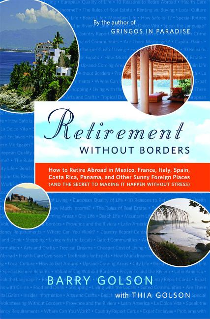 Item #232077 Retirement Without Borders: How to Retire Abroad--in Mexico, France, Italy, Spain,...