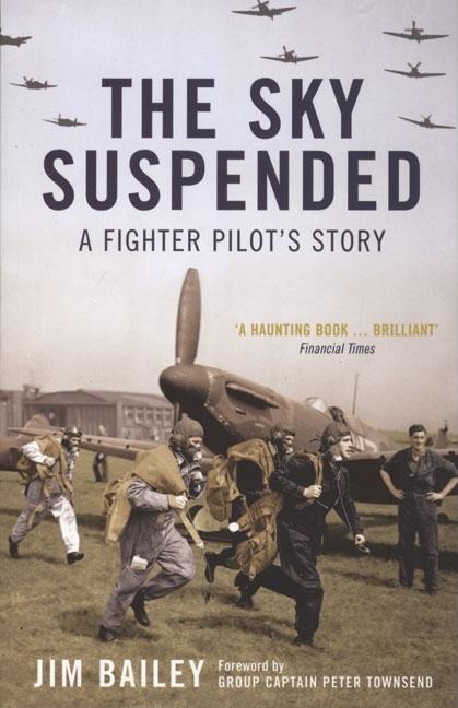 Item #502982 The Sky Suspended: A Fighter Pilot's Story. Jim Bailey