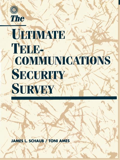 Item #235062 Ultimate Telecommunications Security Survey. James L Schaub, Toni, Ames