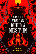 Someone You Can Build a Nest in. John Wiswell.