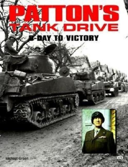 Item #238811 Patton's Tank Drive: D-Day to Victory. Michael Green