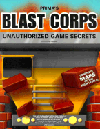 Item #547580 Blast Corps Unauthorized Game Secrets (Secrets of the Games Series). Anthony James,...