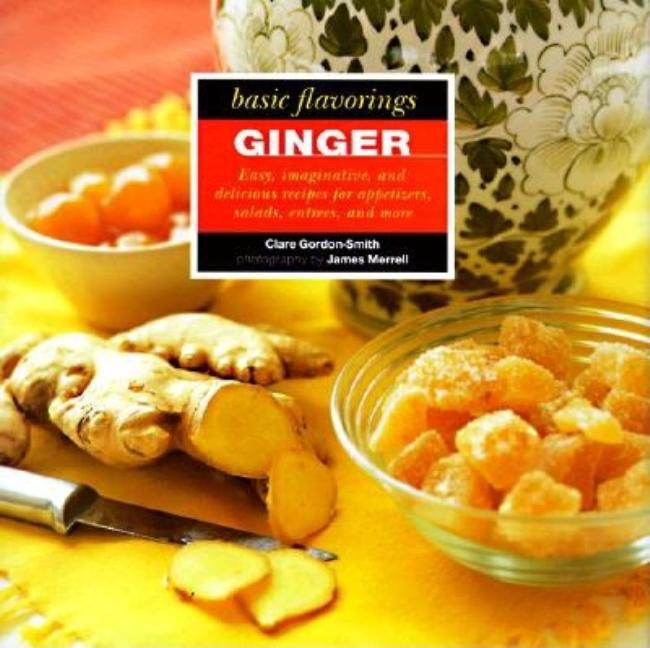 Item #467605 Ginger (The Basic Flavoring Series). Clare Gordon-Smith