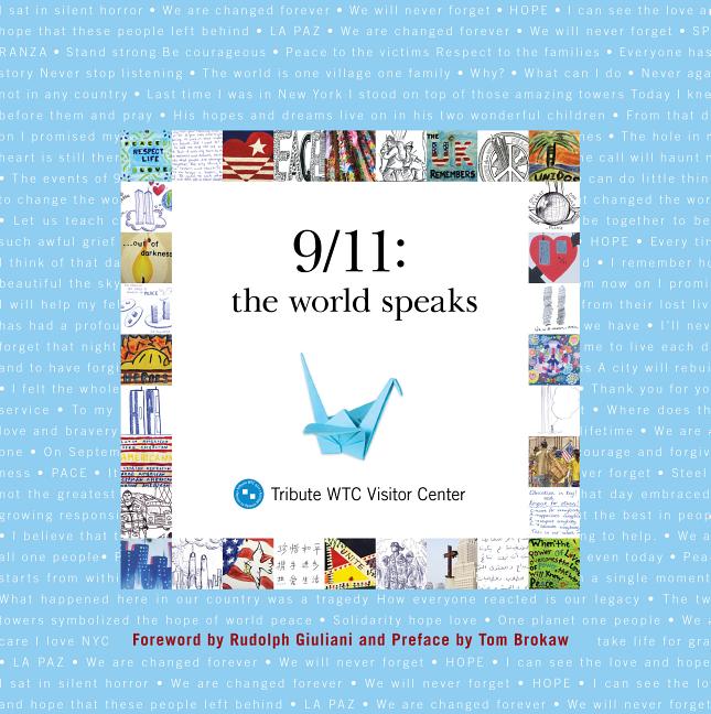 Item #242721 9/11: The World Speaks. Tribute WTC Visitor Center, Lee, Ielpi