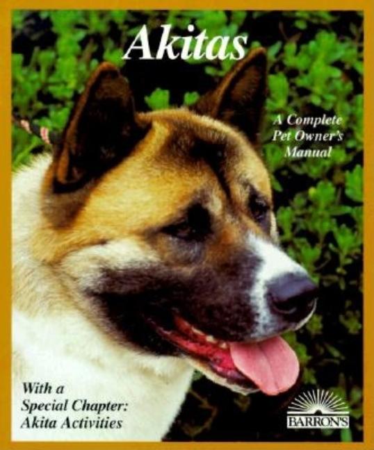 Item #493132 Akitas (Complete Pet Owner's Manuals). DVM Dan Rice