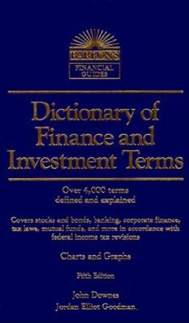 Item #244390 Dictionary of Finance and Investment Terms (Barron's Financial Guides). John Downes,...